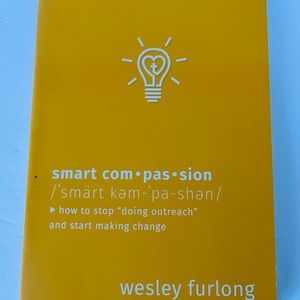 Smart Compassion : How to Stop "Doing Outreach" And Start Making Change